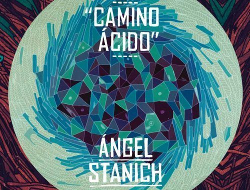 Camino Ácido de Ángel Stanich